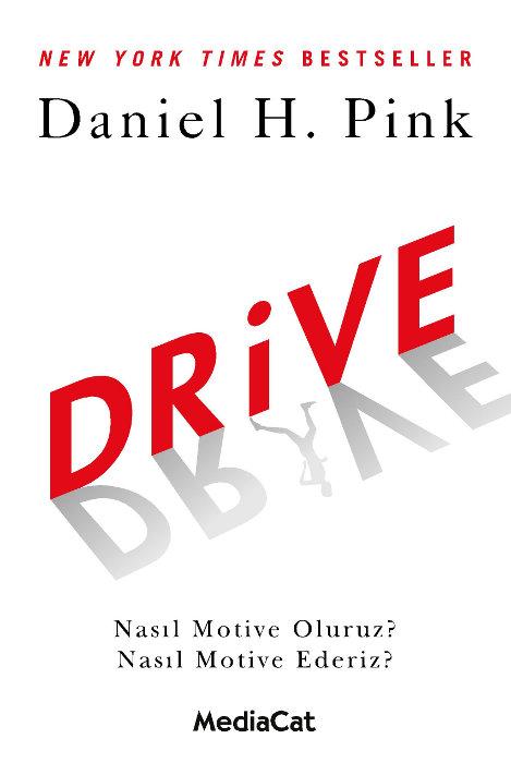 Drive: Nasıl Motive Oluruz? Nasıl Motive Ederiz? Kitap Kapağı