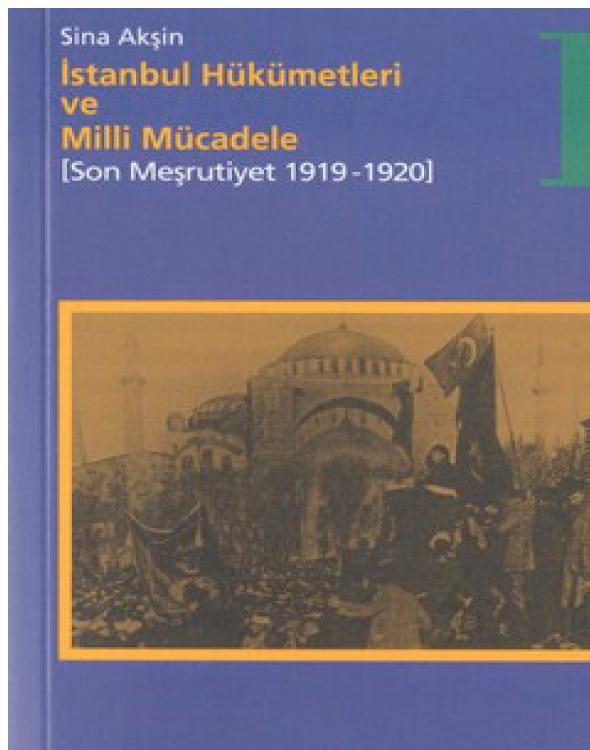 İstanbul Hükumetleri ve Milli Mücadele 2: Son Meşrutiyet 1919-1920 Kitap Kapağı