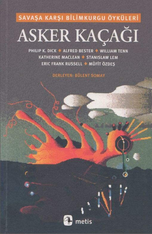 Asker Kaçağı: Savaşa Karşı Bilimkurgu Öyküleri Kitap Kapağı