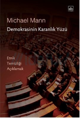 Demokrasinin Karanlık Yüzü:Etnik Temizliği Açıklamak Kitap Kapağı