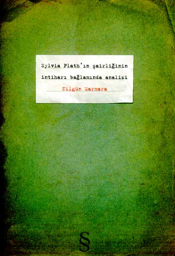 Sylvia Plath'ın Şairliğinin İntiharı Bağlamında Analizi Kitap Kapağı