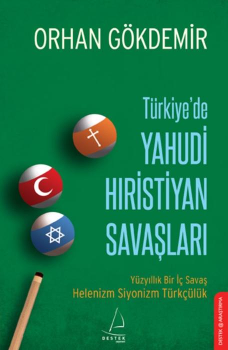 Türkiye'de Yahudi Hıristiyan Savaşları: Yüzyıllık Bir İç Savaş Helenizm Siyonizm Türkçülük Kitap Kapağı