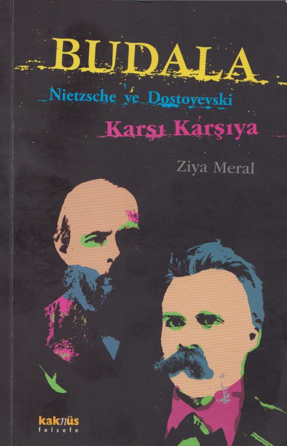 Budala: Nietzsche ve Dostoyevski Karşı Karşıya Kitap Kapağı