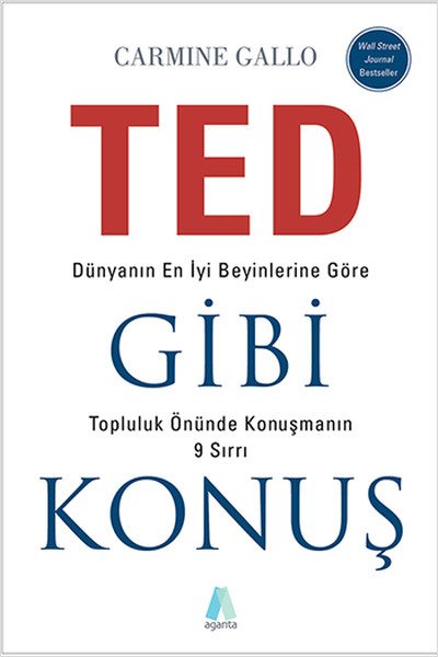 Ted Gibi Konuş: Dünyanın En İyi Beyinlerine Göre Topluluk Önünde Konuşmanın 9 Sırrı Kitap Kapağı