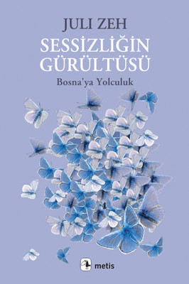 Sessizliğin Gürültüsü: Bosna'ya Yolculuk Kitap Kapağı