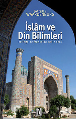 İslam ve Din Bilimleri: College de France'da Sekiz Ders Kitap Kapağı
