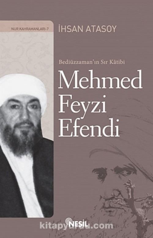 Mehmet Feyzi Efendi: Bediüzzaman'ın Sır Katibi Kitap Kapağı