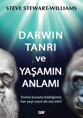 Darwin, Tanrı ve Yaşamın Anlamı: Evrim Kuramı Bildiğimiz Her Şeyi Nasıl Alt Üst Etti? Kitap Kapağı